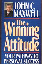 The Winning Attitude- by John Maxwell